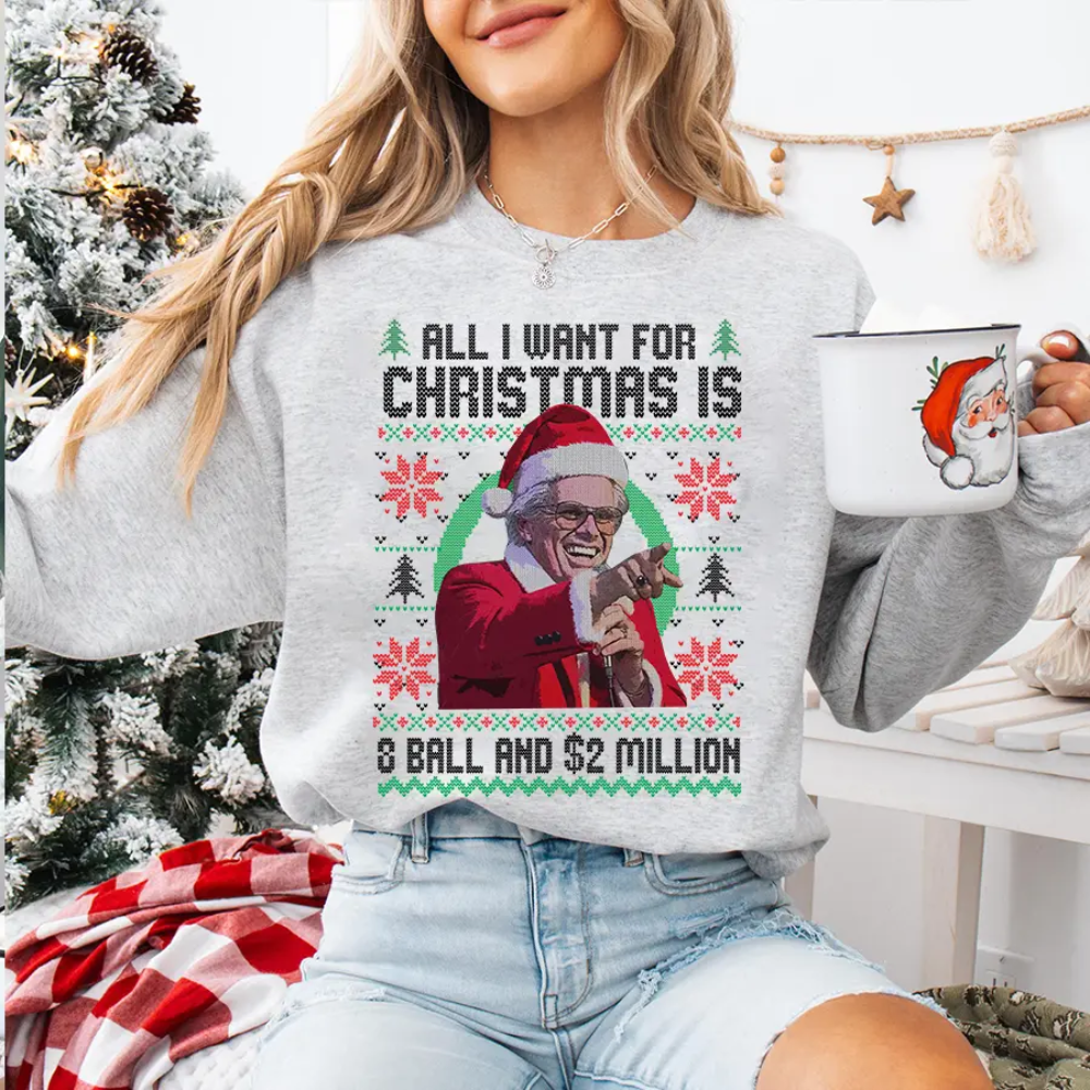 Baby Billy All I Want For Christmas Is A 8-Ball And 2 Million Christmas Sweatshirt