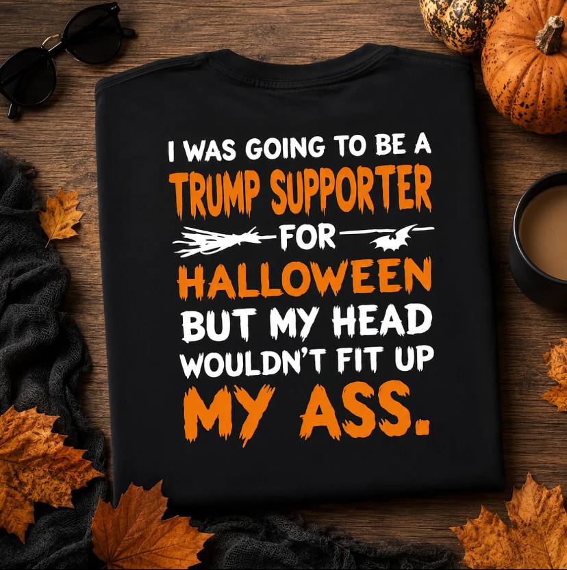 I Was Going To Be A Trump Supporter For Halloween Shirt - Image 2