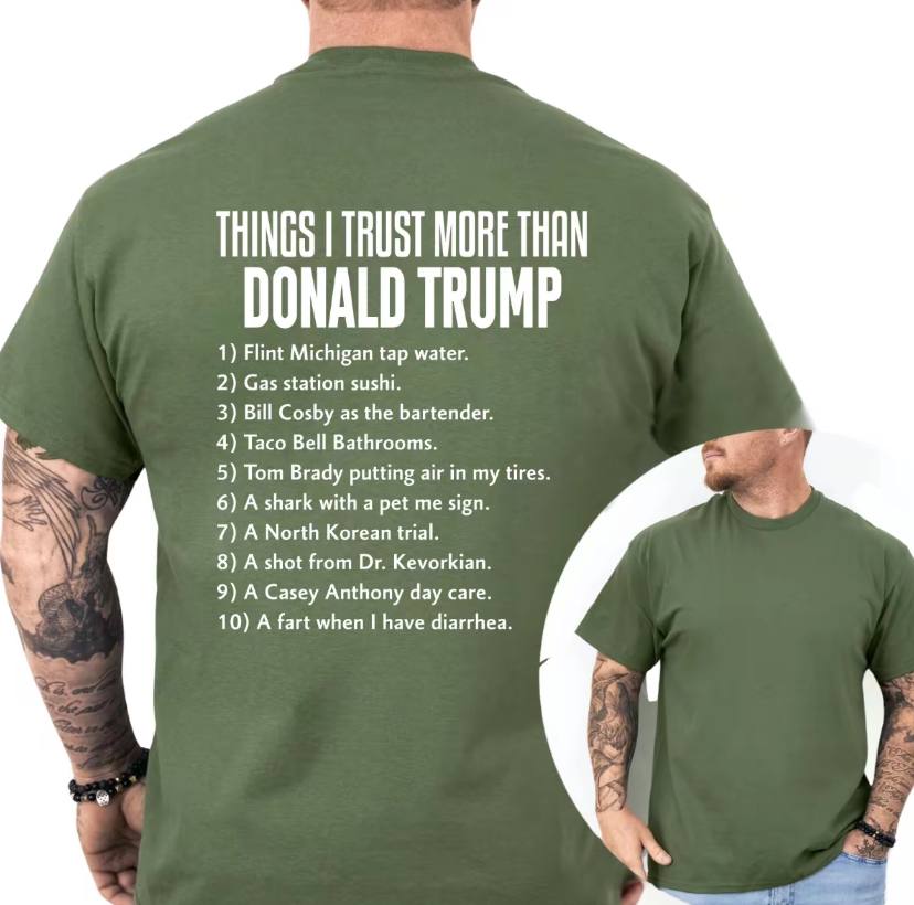 Things I Trust More Than Donald Trump Shirt