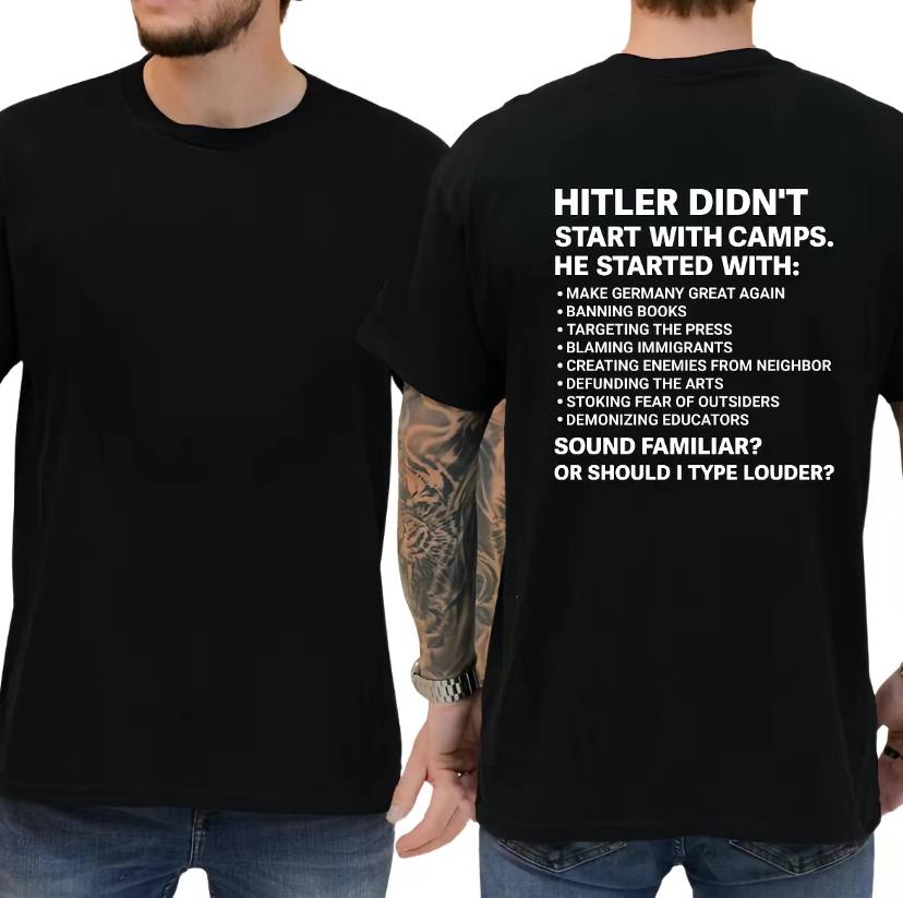 Hitler Didn't Start With Camps He Started With Make Germany Great Again Shirt