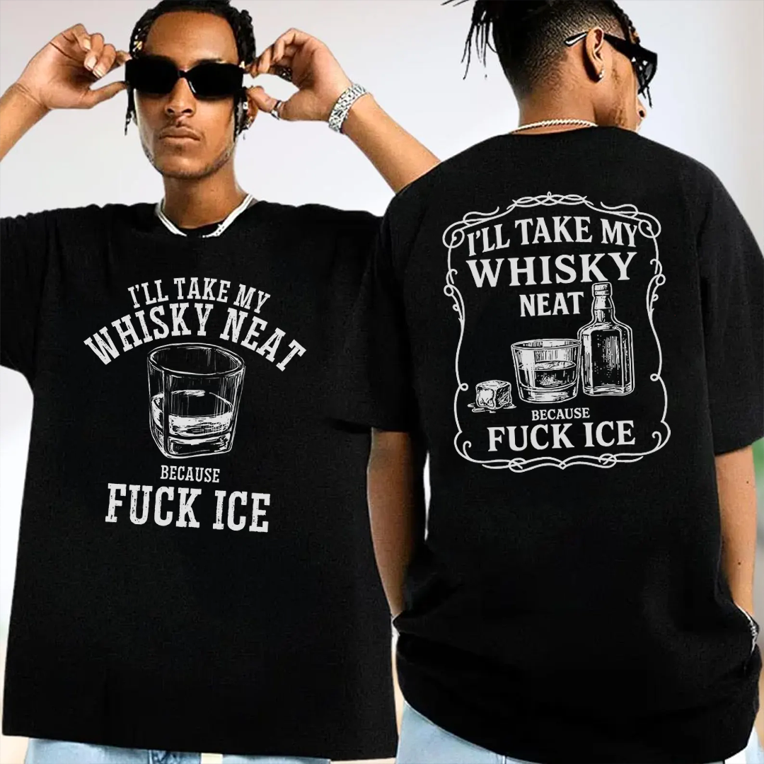 I'll Take My Whisky Neat ICE V2 Shirt