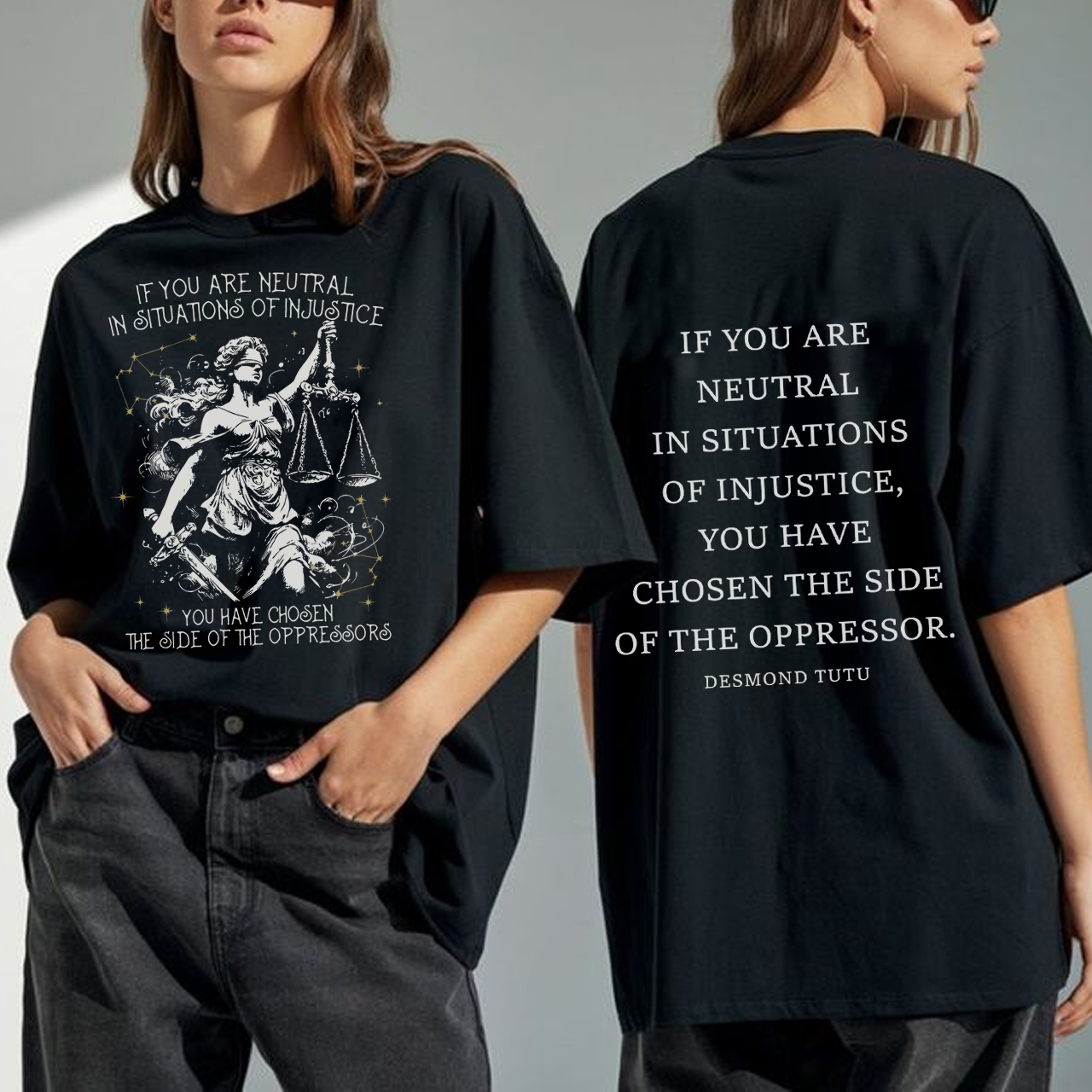 If You Are Neutral In Situations Of Injustice You Have Chosen The Side Of The Oppressor Shirt